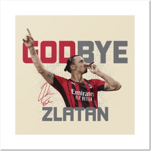 Godbye Zlatan ! Posters and Art